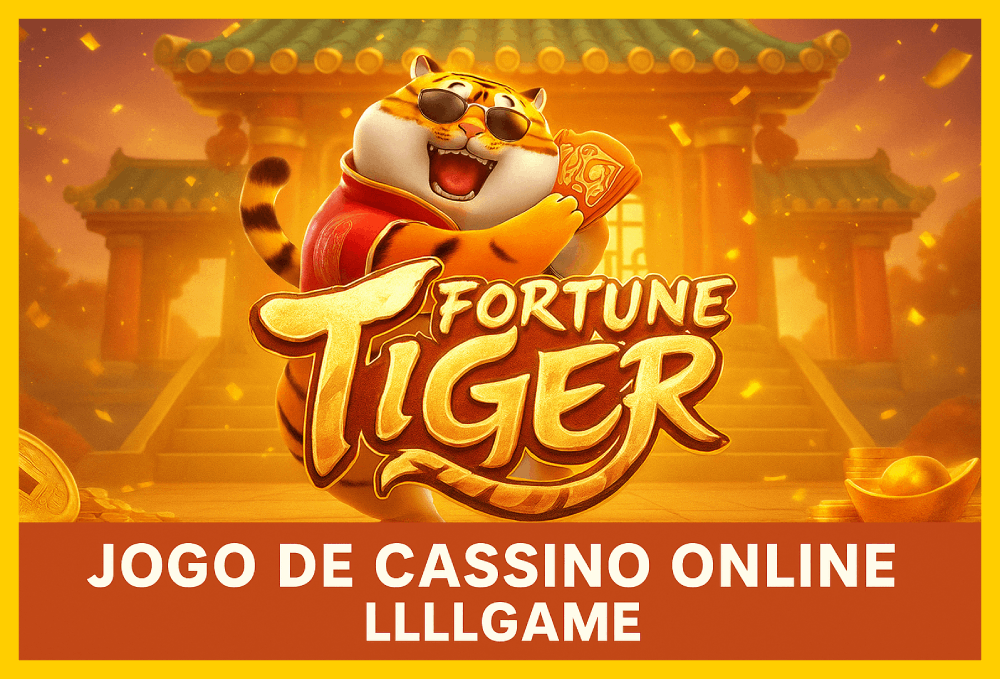 Fortune Tiger é um jogo imperdível no LLLLGAME Casino